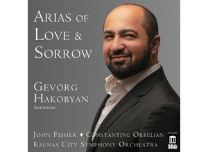 0013491357225 - Arias Of Love And Sorrow - Hakobyan Fisher Orbelian Kaunas City Symphony Orch (CD)