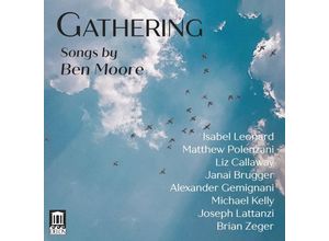 0013491358123 - Gathering-Songs By Ben Moore - Isabel Leonard Janai Brugger Joseph Lattanzi (CD)