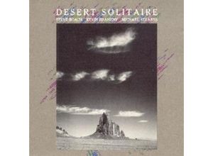 0013711707021 - Desert Solitaire - Steve Roach Kevin Braheny Michael Stearns (CD)