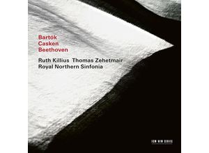 0028948583911 - Bartók   Casken   Beethoven - Zehetmair Kiliius Royal Northern Sinfonia (CD)