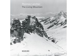 0028948587841 - Thomas Larcher The Living Mountain - Weilerstein Aristidou Schuldt Mko (CD)