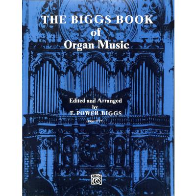 0029156181067 - The biggs book of organ music