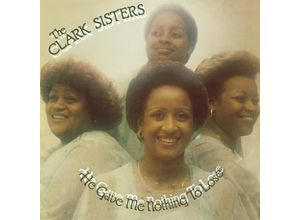 0029667016216 - He Gave Me Nothing To Lose (Black Vinyl) - The Clark Sisters (LP)