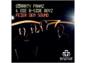 0090204637898 - Feier Den Sound - Dirrrty Franz & Die B-Side Boyz (CD)