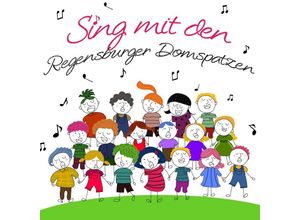 0090204690572 - SING MIT DEN REGENSBURGER DOMSPATZEN - Regensburger Domspatzen & Schaumburger Märchensäng (CD)