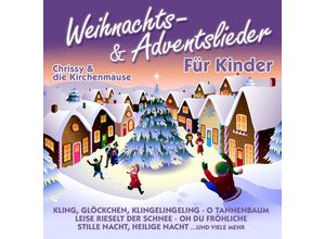 0090204708482 - Weihnachts-& Adventslieder Für Kinder - Chrissy & die Kirchenmäuse (CD)