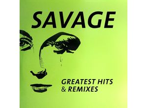 0090204709908 - Greatest Hits & Remixes (Vinyl) - Savage (LP)