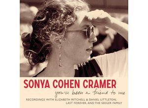 0093074025925 - Youve Been a Friend to Me - Sonya Cohen Cramer (CD)