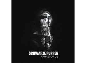 0194111023734 - AFRAID OF US - Schwarze Puppen (CD)