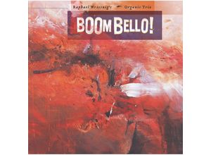 0194111027367 - BOOM BELLO! - Raphael Wressnig S Organic Trio (CD)