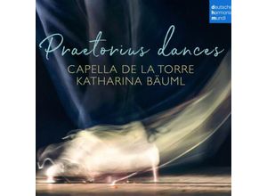 0194398491721 - Praetorius Dances - Capella de la Torre Katharina Bäuml (CD)