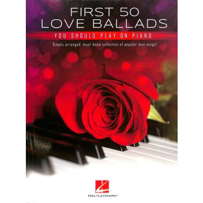 0196288069133 - First 50 love ballads you should play on piano