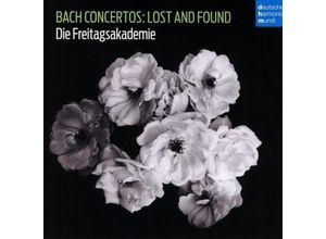 0196587107321 - Bach Concertos Lost And Found - Die Freitagsakademie (CD)