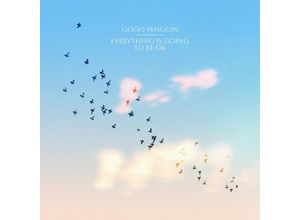 0196587699529 - Gogo Penguin - GEBRAUCHT Everything Is Going to Be Ok - Preis vom 28082023 050752 h