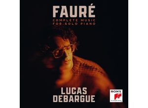 0196588498824 - Fauré Complete Music For Solo Piano - Lucas Debargue (CD)