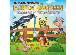 0602458219159 - Die kleine Schnecke Monika Häuschen - Warum klaut die Elster Glänzendes?1 Audio-CD - Kati Naumann (Hörbuch)