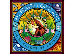 0602458787719 - My Peace I Give You - Poor Clare Sisters Arundel (CD)