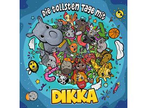 0602458853339 - Die tollsten Tage mit Dikka - Dikka (CD)