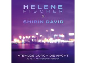 0602458925265 - Atemlos durch die Nacht (10 Year Anniversary Version) (2-Track Single) - Helene Fischer & Shirin David (CD)