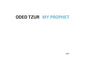 0602465142419 - My Prophet - Oded Tzur (CD)