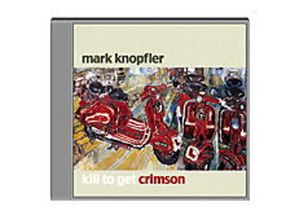 0602517420724 - Mark Knopfler - GEBRAUCHT Kill to Get Crimson - Preis vom 02062023 050629 h