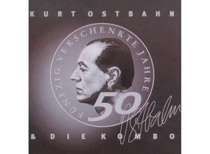 0602527807157 - 50 verschenkte Jahre im Dienste der Rockmusik - Kurt & Die Kombo Ostbahn (CD)