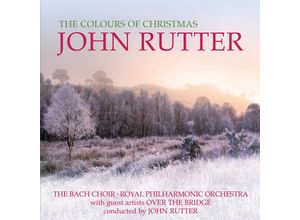 0602527821290 - The Colours Of Christmas - John Rutter Rpo Bach Choir Over The Bridge (CD)