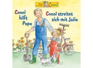 0602557294200 - Meine Freundin Conni Conni hilft Papa   Conni streitet sich mit Julia (Folge 50) - Conni (Hörbuch)