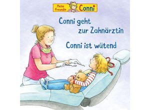 0602557578638 - Meine Freundin Conni Conni geht zur Zahnärztin   Conni ist wütend (Folge 54) - Conni (Hörbuch)