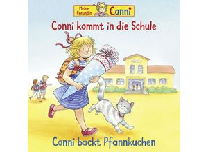 0602567160281 - Meine Freundin Conni - Conni kommt in die Schule (neu)   Conni backt Pfannkuchen (Folge 56) - Conni (Hörbuch)