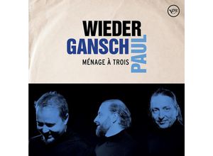 0602577359750 - Ménage à trois - Gansch & Paul Wieder (LP)