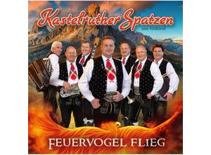 0602577962059 - Feuervogel flieg - Kastelruther Spatzen (CD)