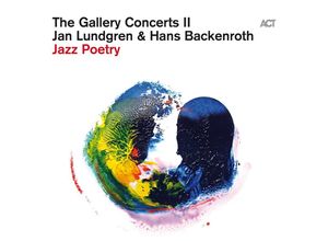 0614427996022 - The Gallery Concerts Ii-Jazz Poetry (Digipak) - Jan Lundgren Hans Backenroth (CD)