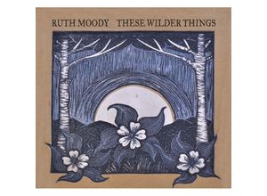 0620638057728 - These Wilder Things - Ruth Moody (CD)