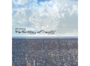 0636551821421 - The Fantasy Of Reality (Digipak) - Jeff Cotton (CD)