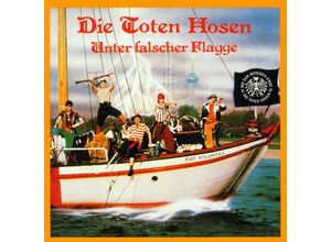 0652450198426 - Unter Falscher Flagge - Die Toten Hosen (CD)