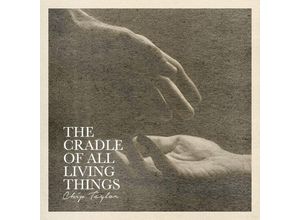 0670501009026 - The Cradle Of All Living Things - Chip Taylor (CD)