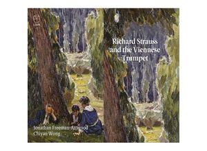 0691062062121 - Richard Strauss And The Viennese Trumpet - Jonathan Freeman-Attwood Chiyan Wong (CD)