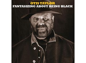 0707787914727 - Otis Taylor - GEBRAUCHT Fantasizing About Being Black - Preis vom 06062023 050843 h