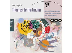 0710357641329 - The Songs Of Thomas De Hartmann - Elan Sicroff Nina Lejderman Claron McFadden (CD)