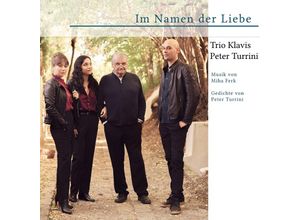 0717281916240 - Im Namen Der Liebe - Trio Klavis Peter Turrini (CD)