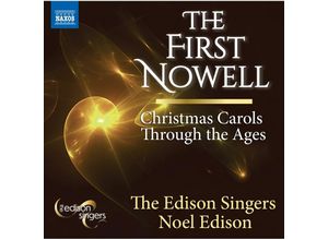 0747313447572 - The First Nowell - Matthew Larkin The Edison Singers Noel Edison (CD)