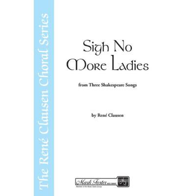 0747510058151 - SIGH NO MORE LADIES (3 SHAKESPEARE SONGS)