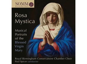 0748871061729 - Rosa Mystica Musical Portraits Of The Virgin Mary - Royal Birmingham Conservatoire Chamber Choir (CD)