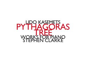 0752156011323 - Pythagoras Tree-Klavierwerke - Stephen Clarke (CD)