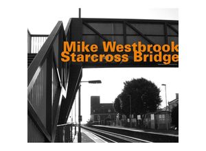 0752156075424 - Starcross Bridge - Mike Westbrook (CD)