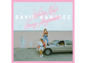 0752830444010 - WeRe Not Going Anywhere - David Ramirez (CD)