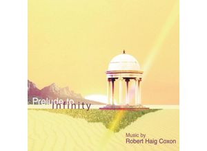 0772955770122 - Prelude To Infinity - Robert Haig Coxon (CD)