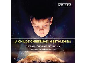 0774204988623 - A ChildS Christmas In Bethlehem - Greg Funfgeld The Bach Choir Of Bethlehem (CD)