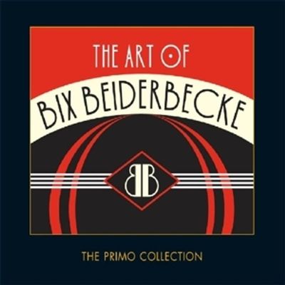 0805520090254 - The Art Of Bix Beiderbecke - Bix Beiderbecke (CD)